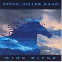Steve Miller Band : Wide River